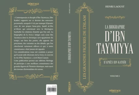 La biographie d'Ibn Taymiyya d'après Ibn Kathir - Volume I - Henri Laoust - Héritage