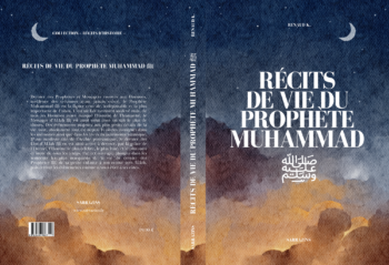 Récits de vie du Prophète Muhammad ﷺ - Renaud K. - Sarrazins