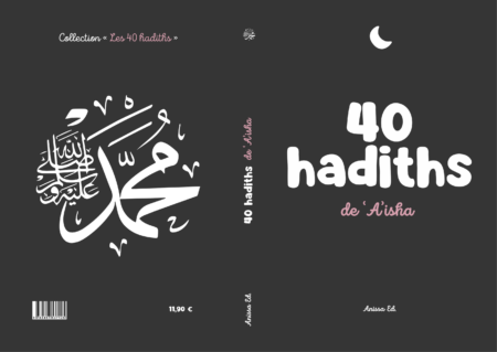 40 hadiths de ʿĀʾisha (avec commentaires) - Anissa Editions
