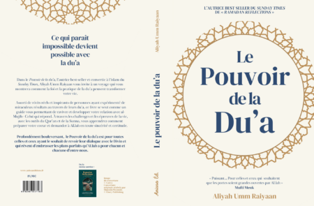 Le pouvoir de la du'a - Aliyah Umm Raiyaan -  Anissa Ed.